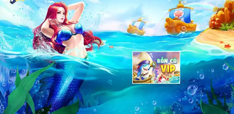 Bắn cá vip - Game đổi thưởng được ưa thích nhất 2026