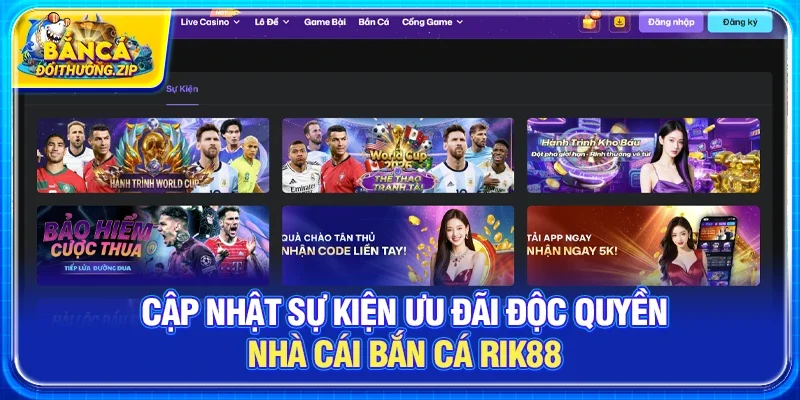 Cập nhật sự kiện ưu đãi độc quyền Nhà cái bắn cá RIK88